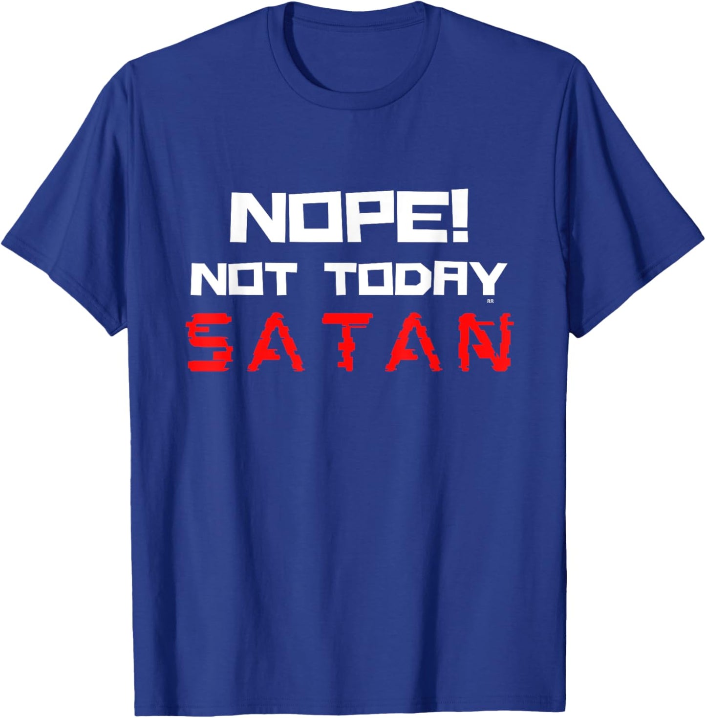NOPE NOT TODAY SATAN/ Funny Christian Faith T-Shirt - T-Shirt | Royal