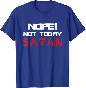 NOPE NOT TODAY SATAN/ Funny Christian Faith T-Shirt - T-Shirt | Royal