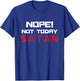 NOPE NOT TODAY SATAN/ Funny Christian Faith T-Shirt - T-Shirt | Royal