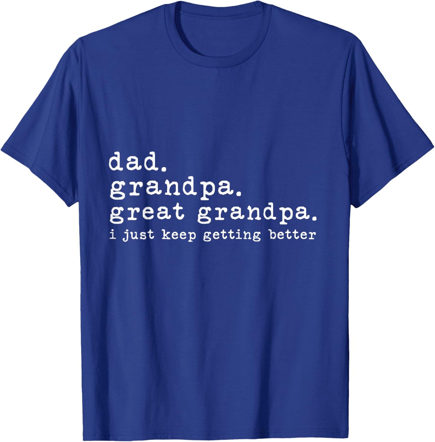 Dad Grandpa Great Grandpa Funny fathers day Great Grandpa T-Shirt - T-Shirt | Royal