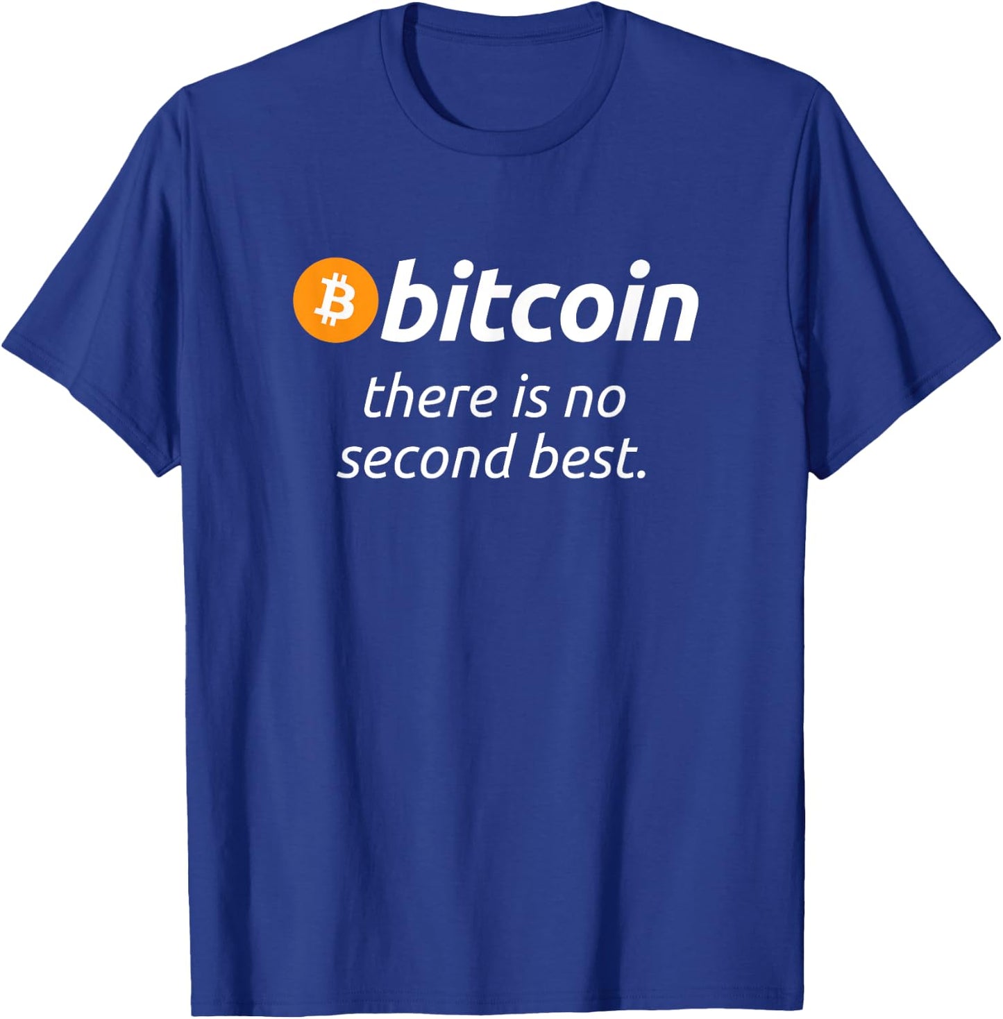 Bitcoin - There Is No Second Best Funny BTC Quote T-Shirt - T-Shirt | Royal
