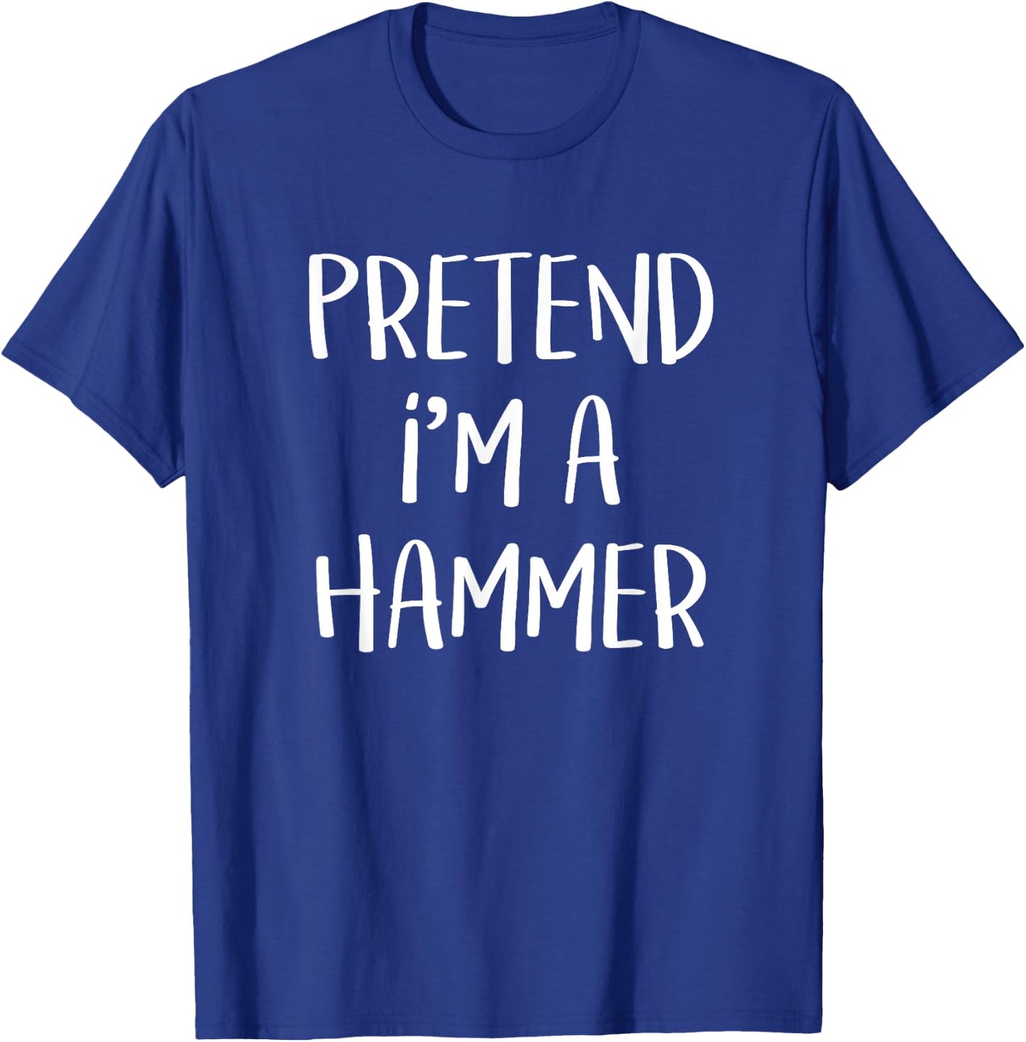 Pretend I'm A Hammer Costume Funny Tool Halloween Party T-Shirt - T-Shirt | Royal