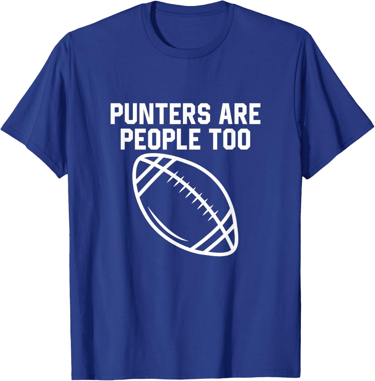 Punters Are People Too Funny Football Punter Player T-Shirt - T-Shirt | Royal