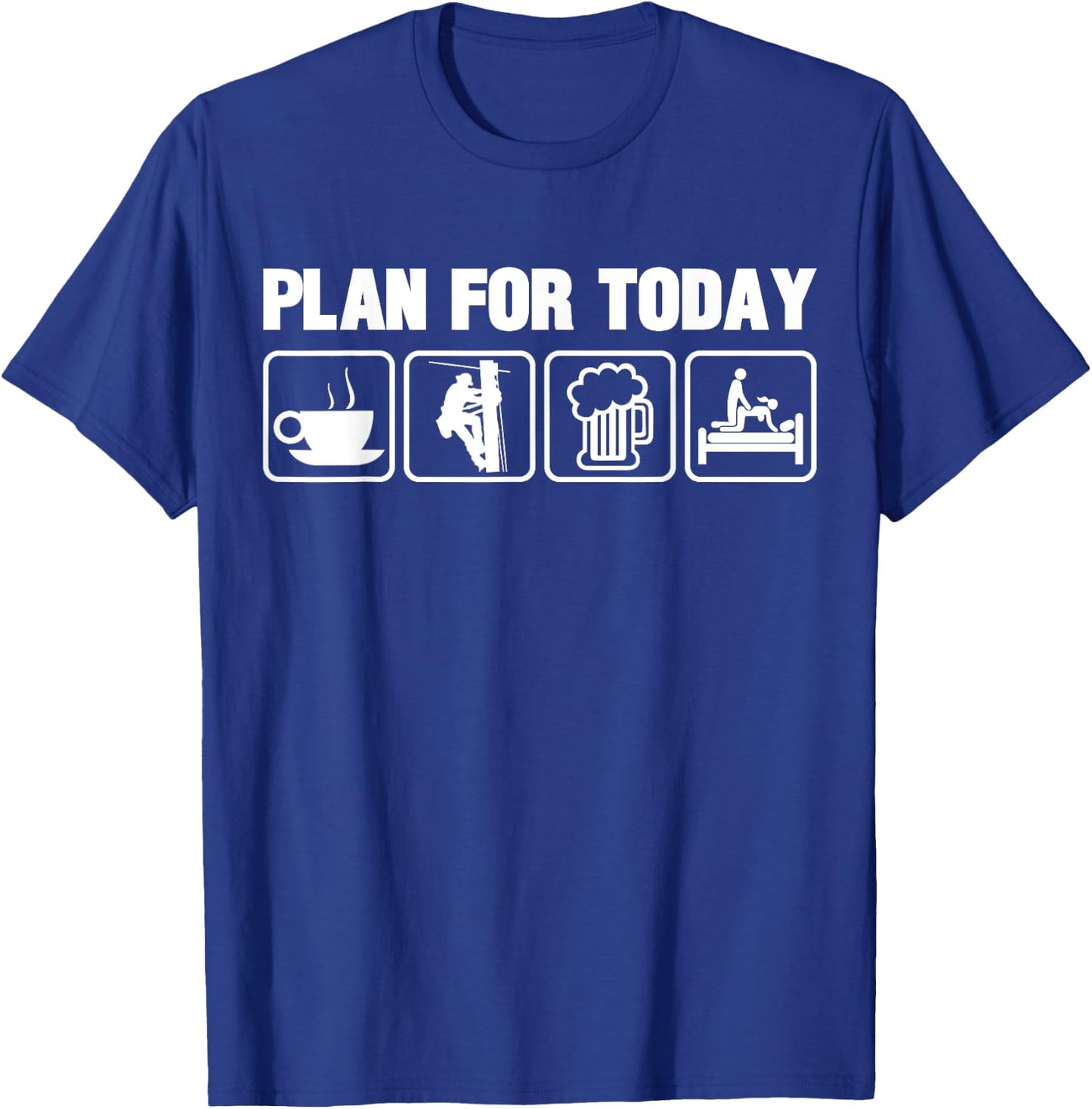 Lineman Tools Plan for Today Funny Lineworker T-Shirt - T-Shirt | Royal