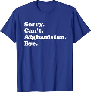 Sorry Can't Bye - Travel Proud Funny Afghanistan T-Shirt - T-Shirt | Royal