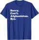 Sorry Can't Bye - Travel Proud Funny Afghanistan T-Shirt - T-Shirt | Royal
