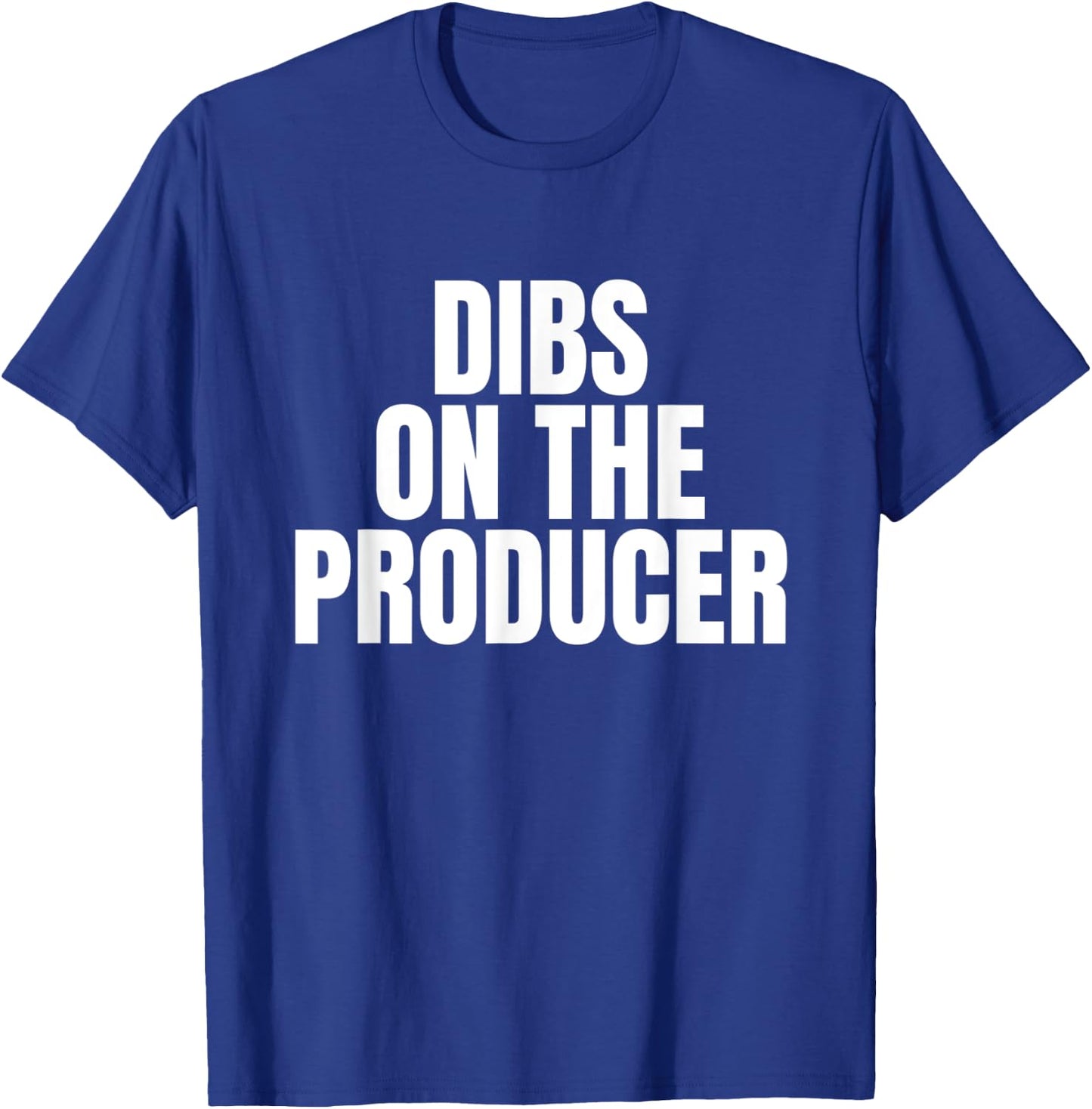 I Call Dibs on the Producer Job Career Work T-Shirt - T-Shirt | Royal