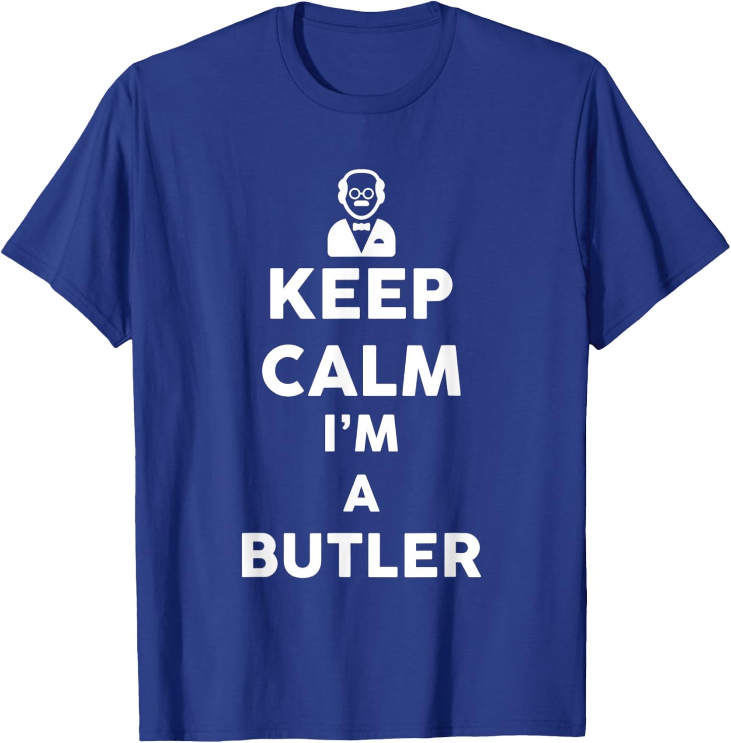 Keep calm i'm a Butler | Butler Costume | Butler T-Shirt - T-Shirt | Royal