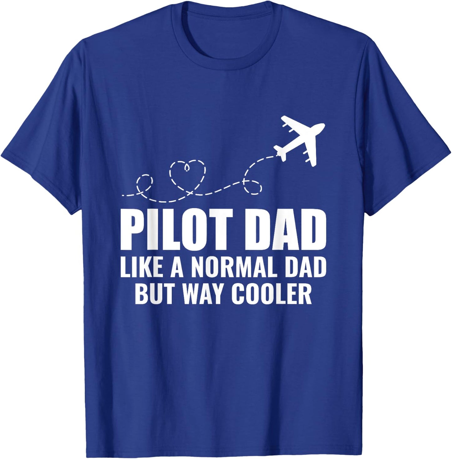 Pilot Dad Like A Normal Dad Airplane Pilot Funny Aviation T-Shirt - T-Shirt | Royal