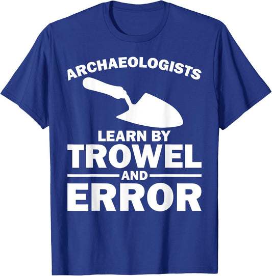Funny Archeology Trowel Design Men Women Antique Archeology T-Shirt - T-Shirt | Royal