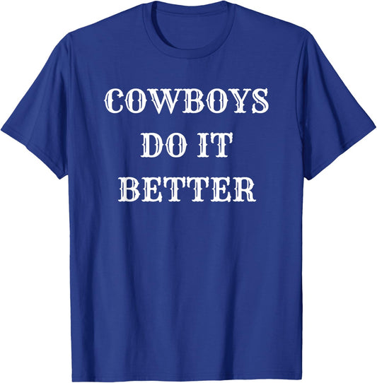 Cowboys Do It Better - Western Horse Rancher T-Shirt - T-Shirt | Royal