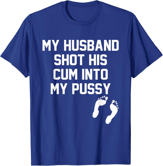 My Husband Shot His Cum Into My Pussy Apparel T-Shirt - T-Shirt | Royal