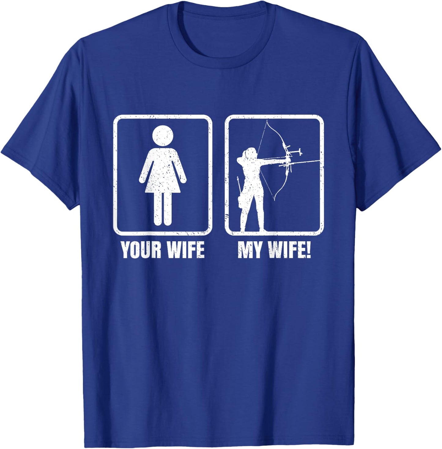 Archery Your Wife My Wife Archer Arrow Bow Hunting Funny T-Shirt - T-Shirt | Royal