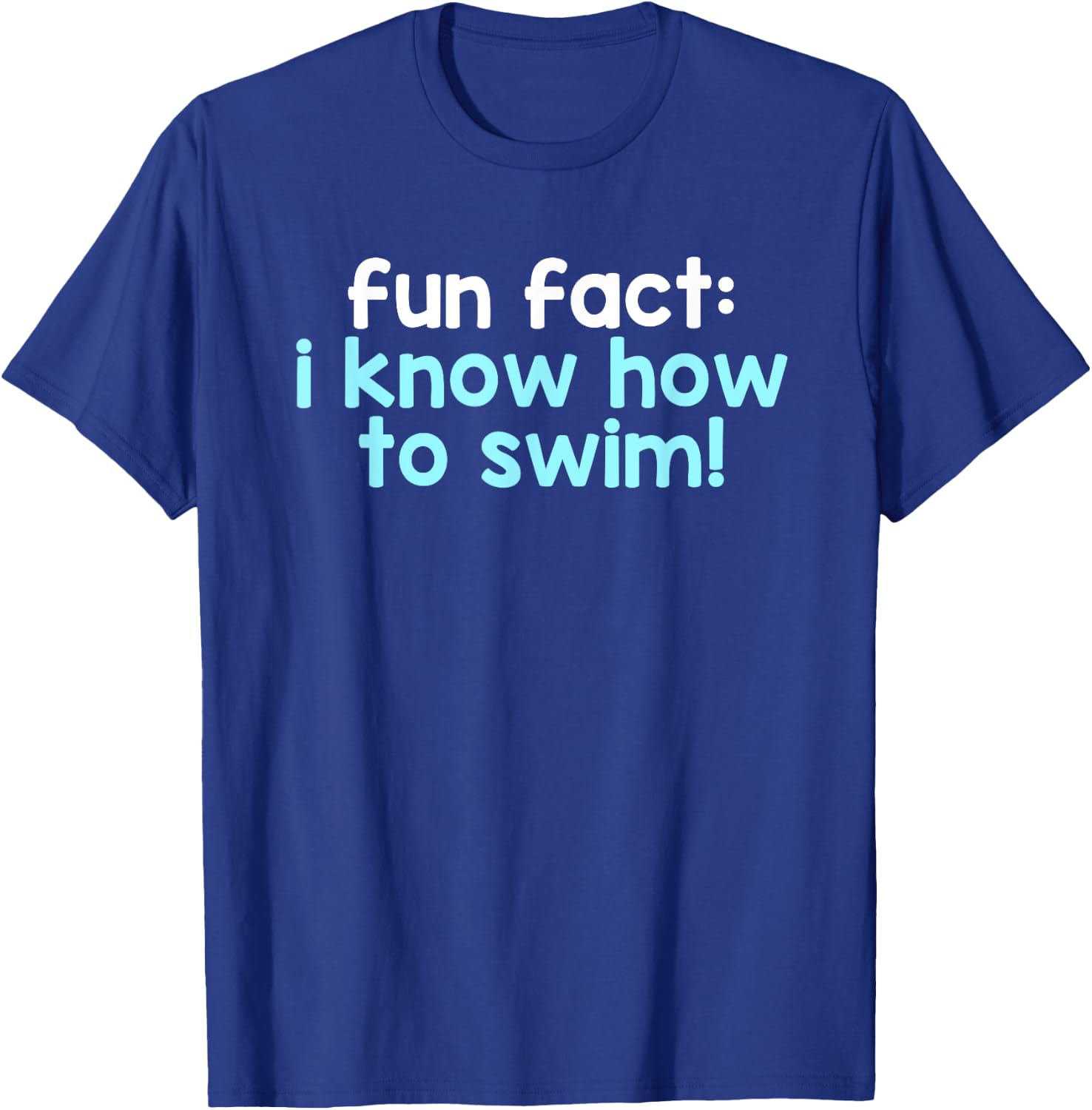 Fun Fact I Know How To Swim! Lifeguard Swimming Instructor T-Shirt - T-Shirt | Royal