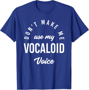 Vocaloid Voice Vocal Music Teacher Singer Funny Singing T-Shirt - T-Shirt | Royal