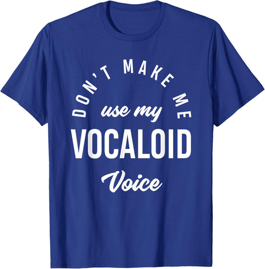 Vocaloid Voice Vocal Music Teacher Singer Funny Singing T-Shirt - T-Shirt | Royal
