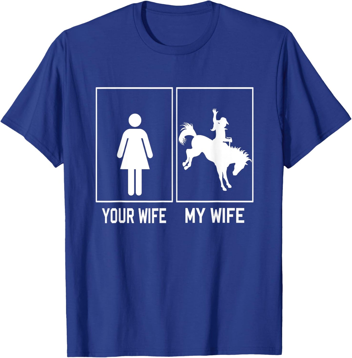 Your Wife My Wife Horse Cowgirl Riding Funny For Husband T-Shirt - T-Shirt | Royal