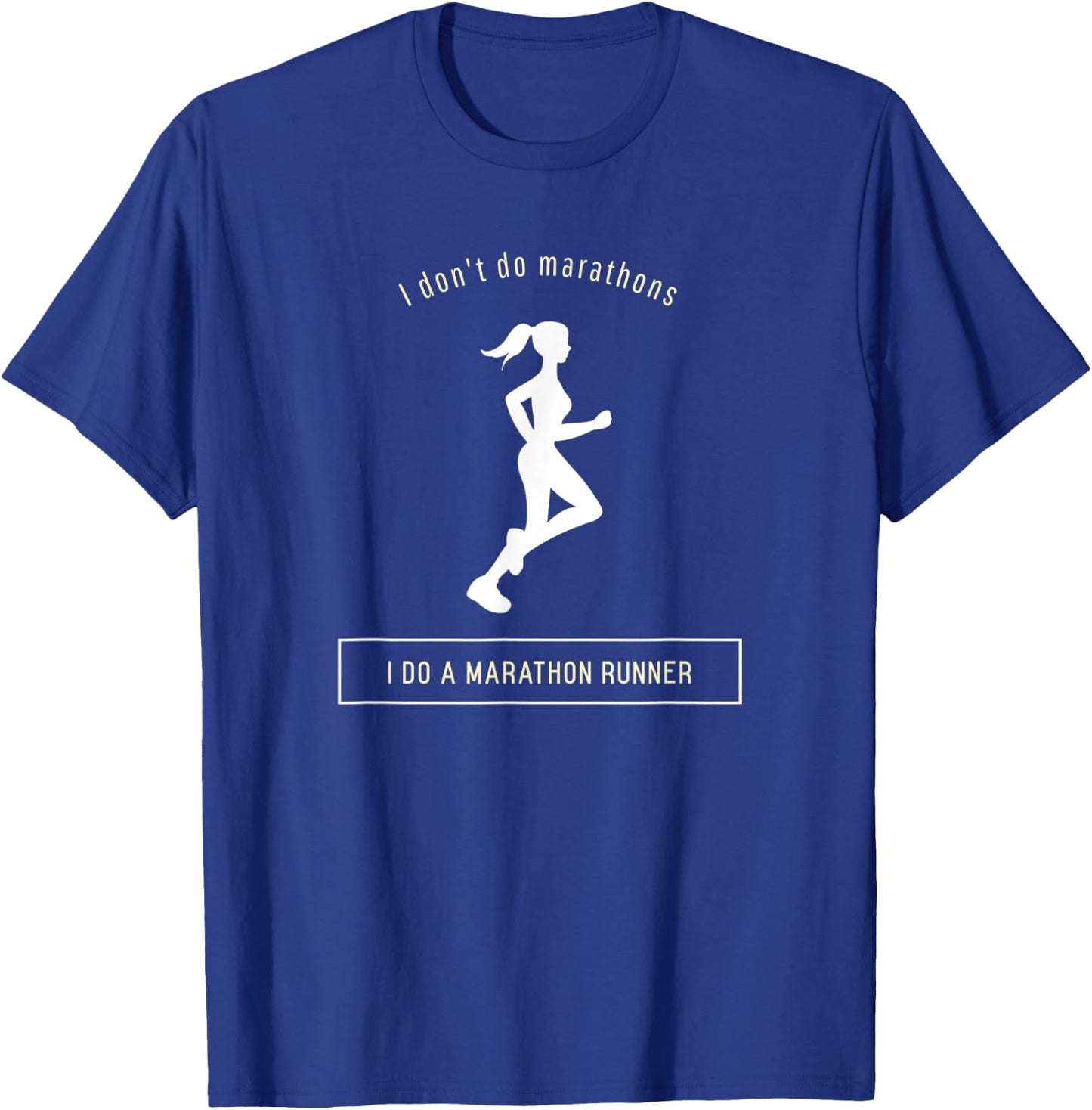 I Don't Do Marathons I do a Marathon Runner T-Shirt - T-Shirt | Royal