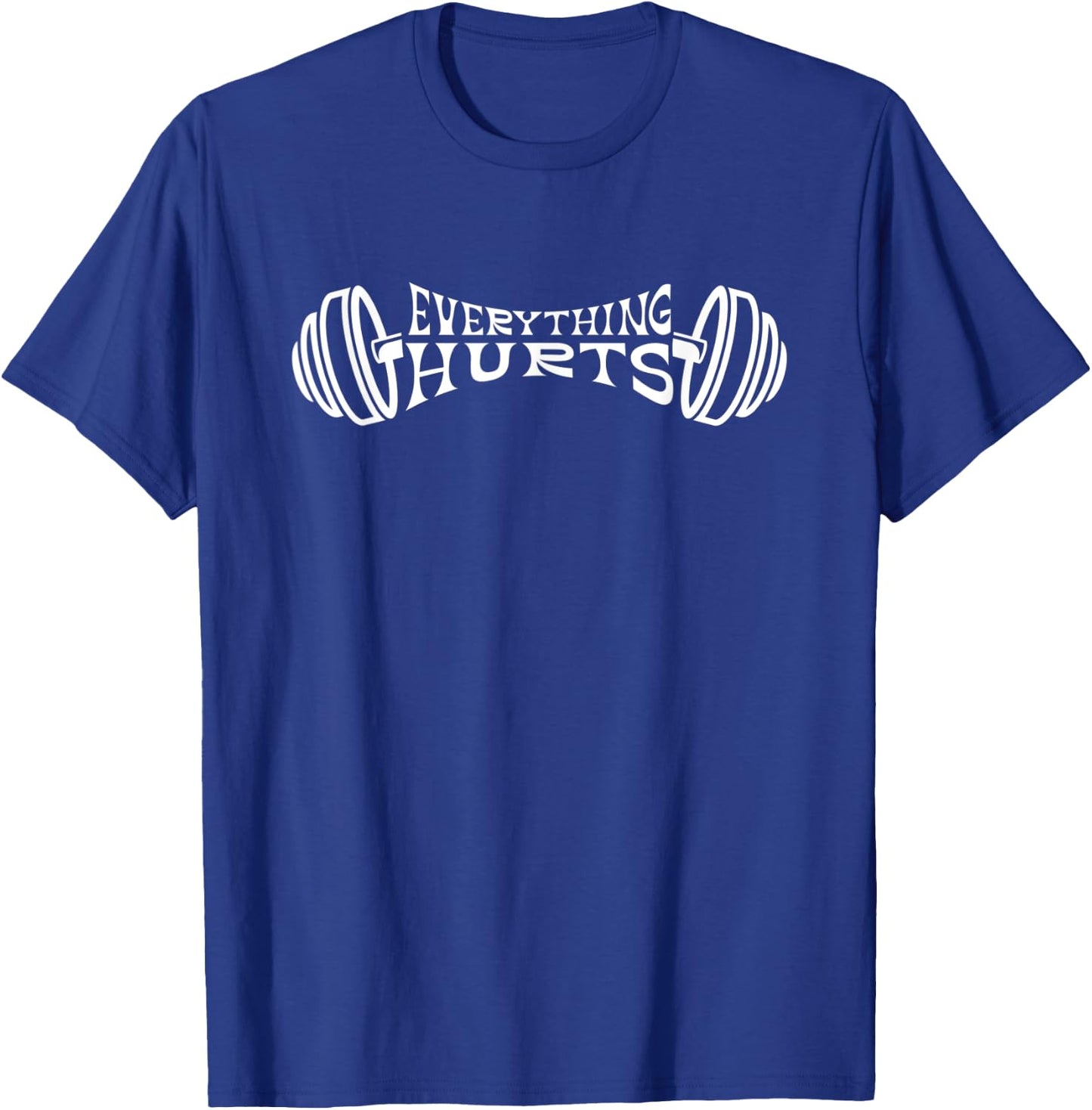 Everything Hurts Workout Weightlifting Gym Men Women T-Shirt - T-Shirt | Royal