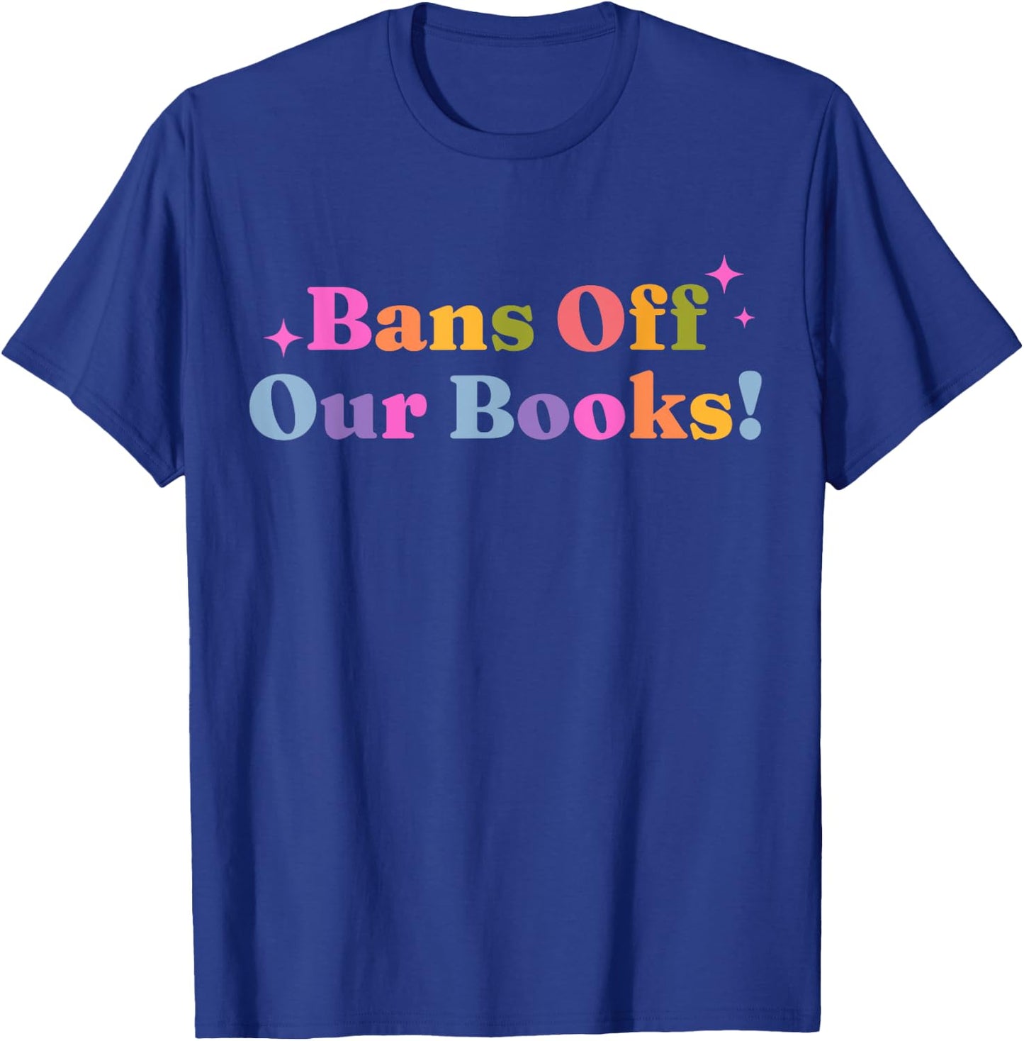 Bans Off Our Books T-Shirt - T-Shirt | Royal