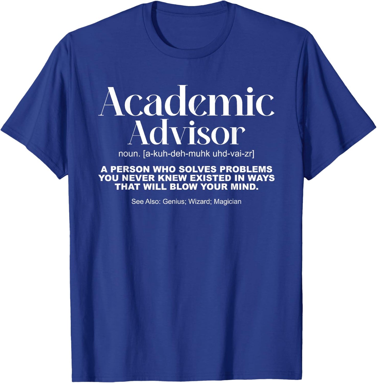 Funny Academic Advisors Definition Academic Advisor T-Shirt - T-Shirt | Royal