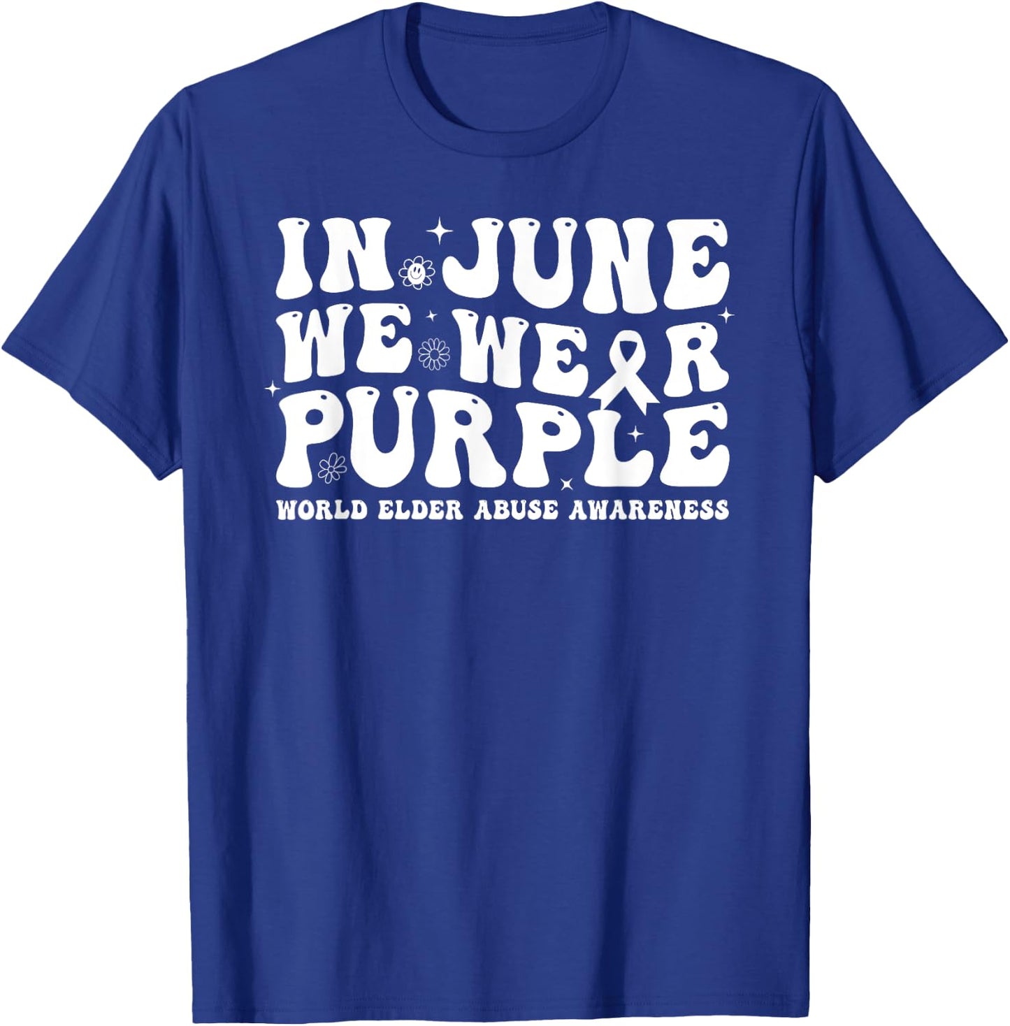 Groovy In June We Wear Purple World Elder Abuse Awareness T-Shirt - T-Shirt | Royal