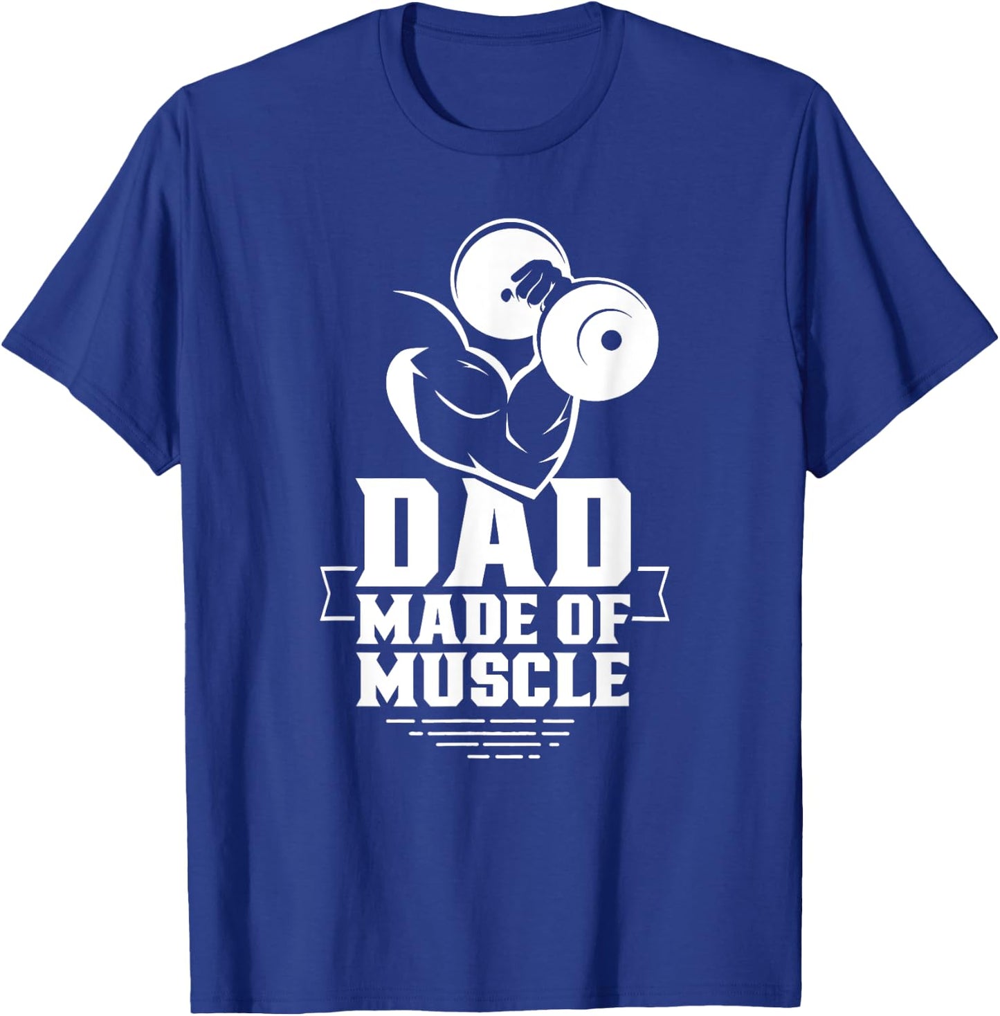 Dad Made Of Muscle Gym Weightlifting Workout Training T-Shirt - T-Shirt | Royal