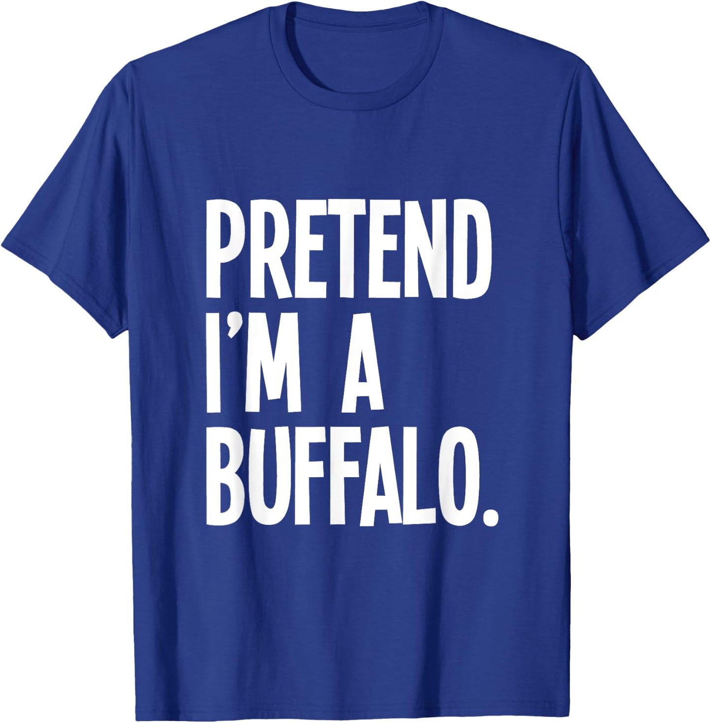 Pretend I'm A Buffalo Funny Halloween Party Costume T-Shirt - T-Shirt | Royal