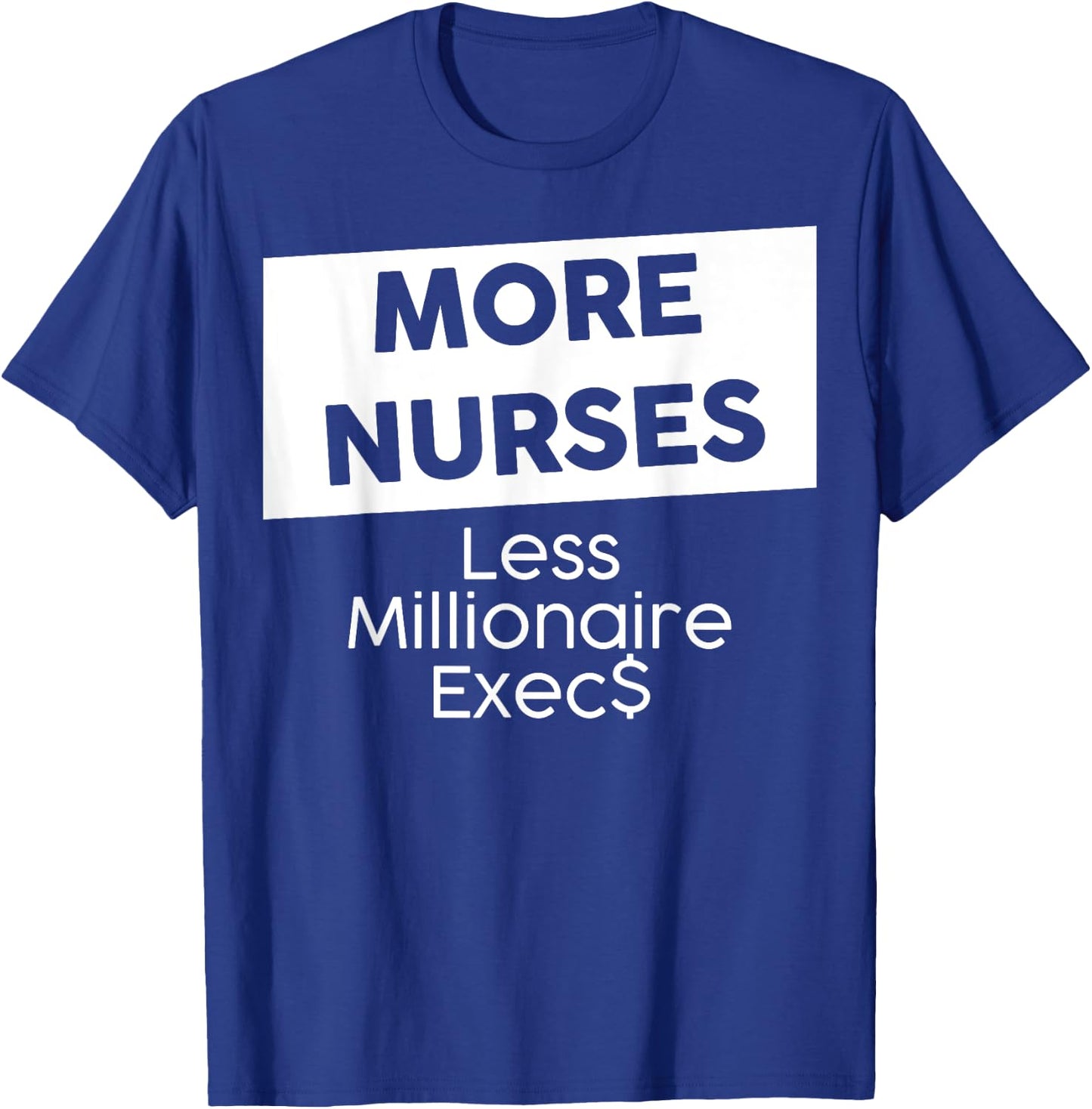 New York Nurse Strike | More Nurses, Less Millionaire Execs! T-Shirt - T-Shirt | Royal