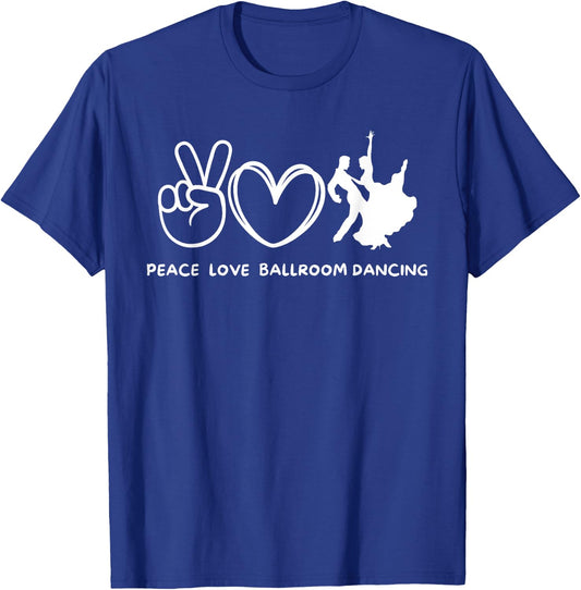 Peace, Love Ballroom Dancing Retro Ballroom Dancing Lover T-Shirt - T-Shirt | Royal