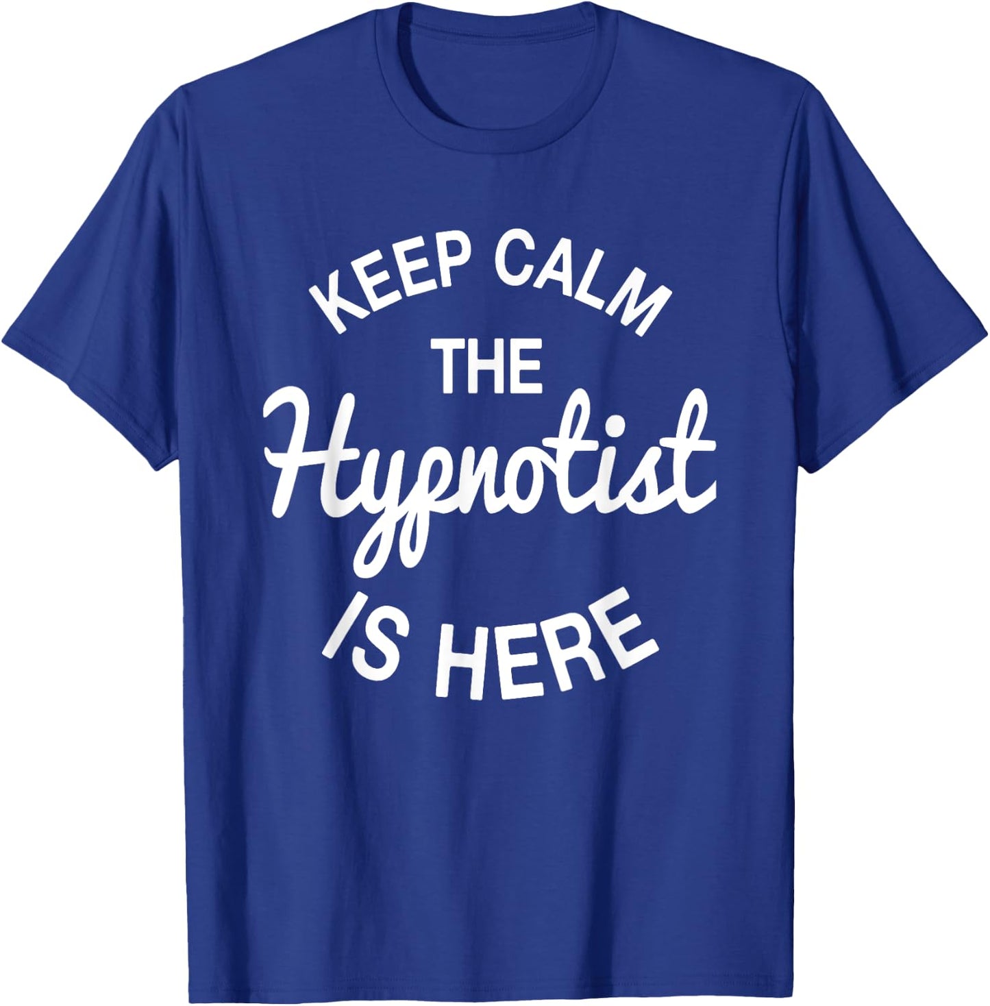 Hypnosis Expert Hypnotist Hypnotizer Mesmerist Hypnotherapy T-Shirt - T-Shirt | Royal