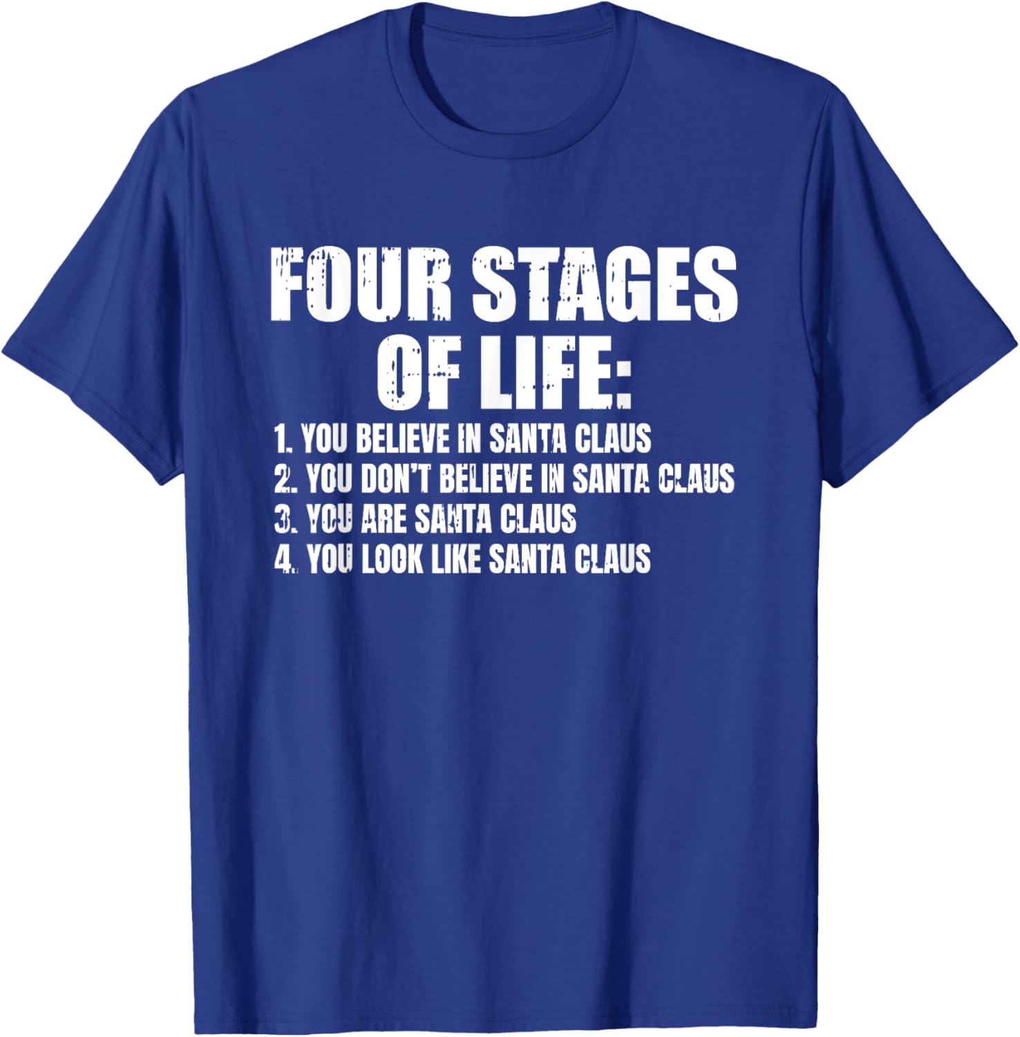Four Stages Of Life Santa Fathers Day Funny Dad Papa Grandpa T-Shirt - T-Shirt | Royal