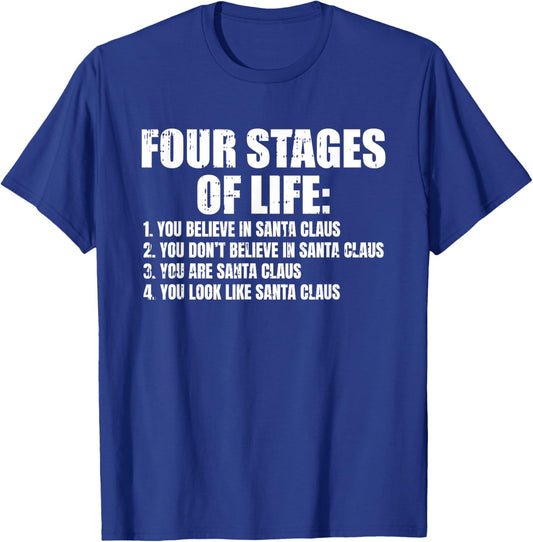 Four Stages Of Life Santa Fathers Day Funny Dad Papa Grandpa T-Shirt - T-Shirt | Royal