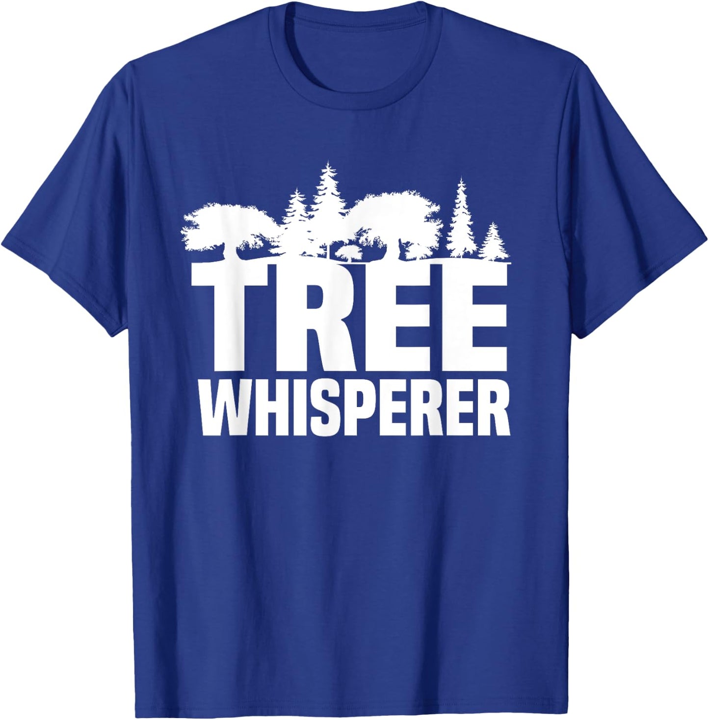 Forester Tree Whisperer Arboriculturist Forest Manager T-Shirt - T-Shirt | Royal