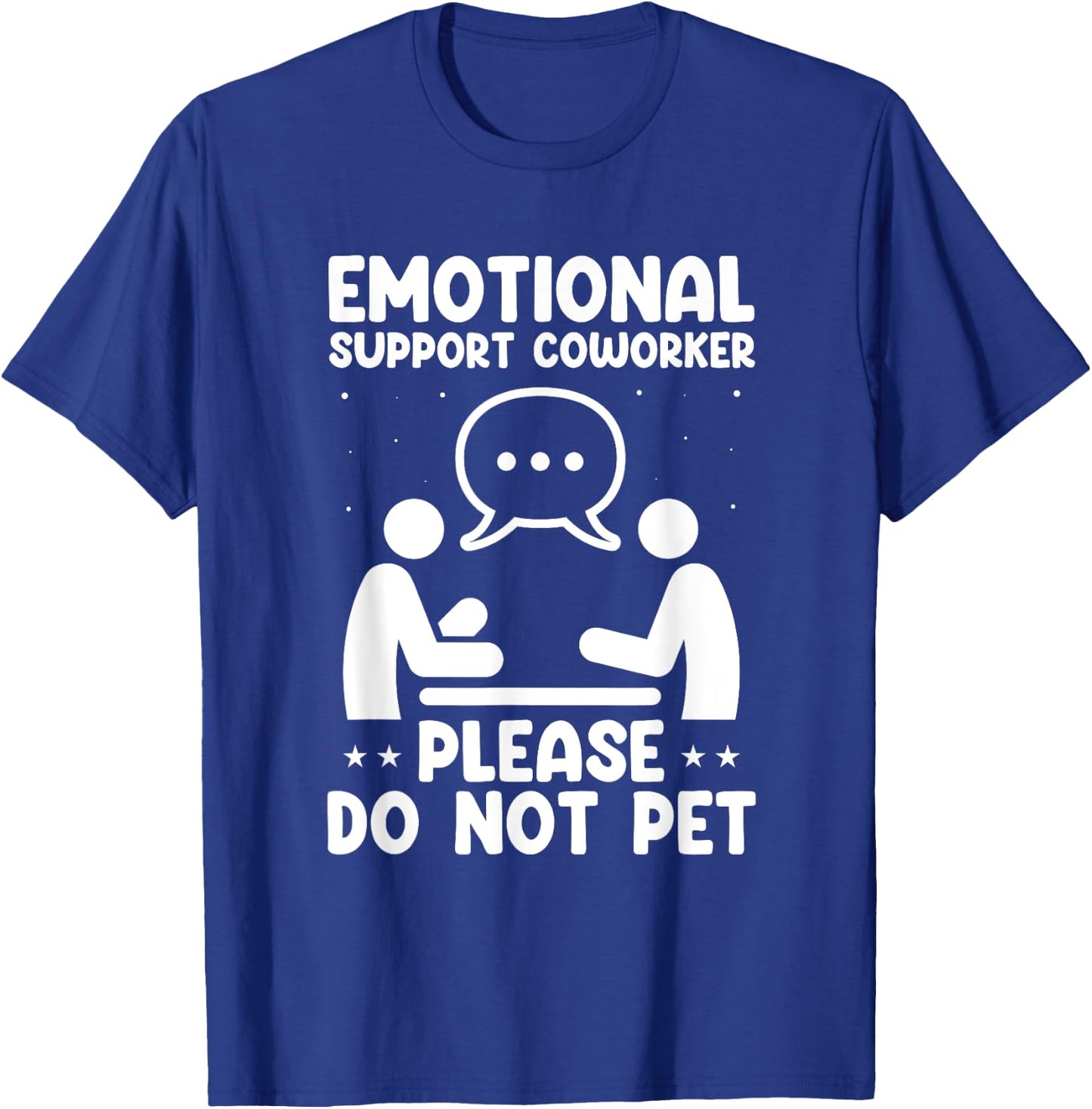 Emotional Support Coworker Do Not Pet Workplace Support T-Shirt - T-Shirt | Royal