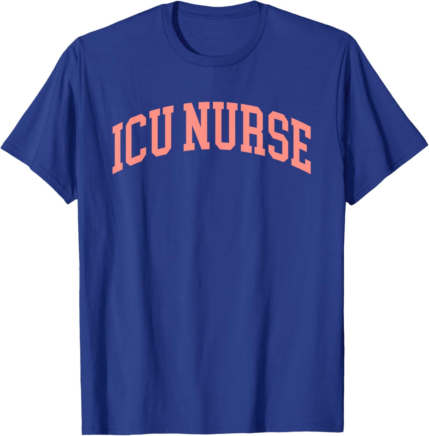 ICU Nurse Intensive Care Unit Nurse Nursing Critical Care T-Shirt - T-Shirt | Royal