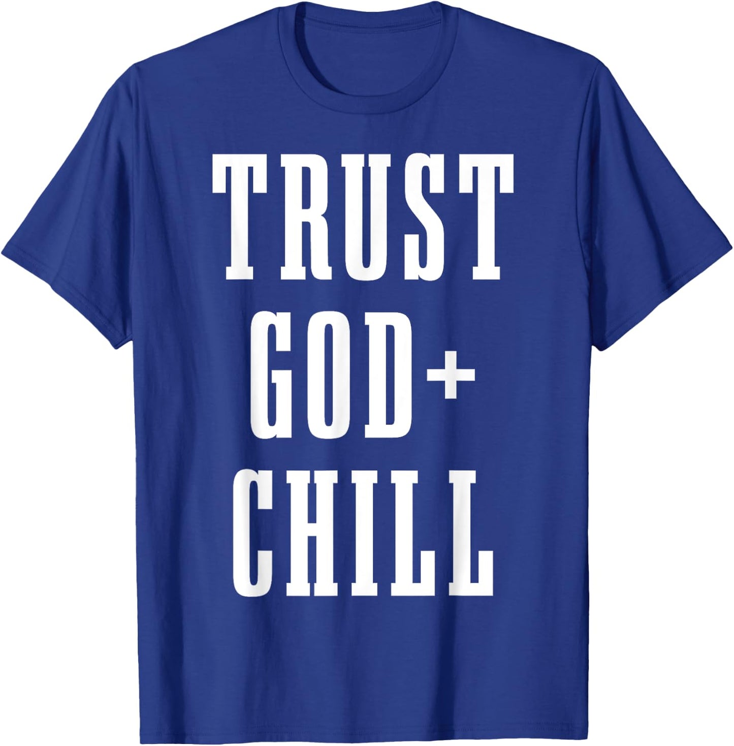 Trust God & Chill Christian Faith Jesus Church Pastor Funny T-Shirt - T-Shirt | Royal