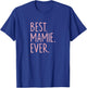 Best Mamie Ever T-Shirt - T-Shirt | Royal