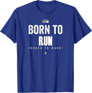 Funny Born to Run Forced to Work Running Runner Run T-Shirt - T-Shirt | Royal