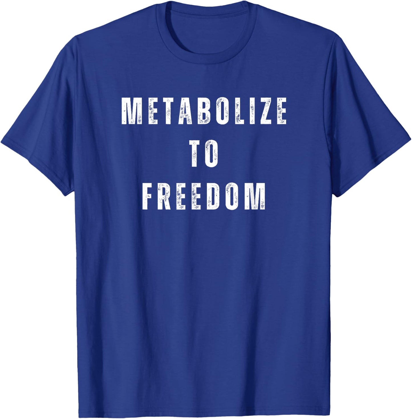 Metabolize To Freedom Er Rn Emergency Department Tech T-Shirt - T-Shirt | Royal