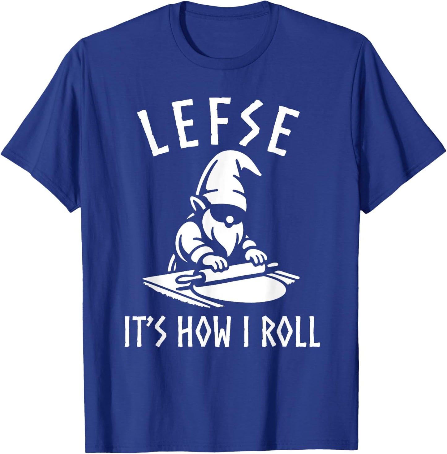 Funny Gnome Lefse Rolling Pin Lefse It's How I Roll T-Shirt - T-Shirt | Royal