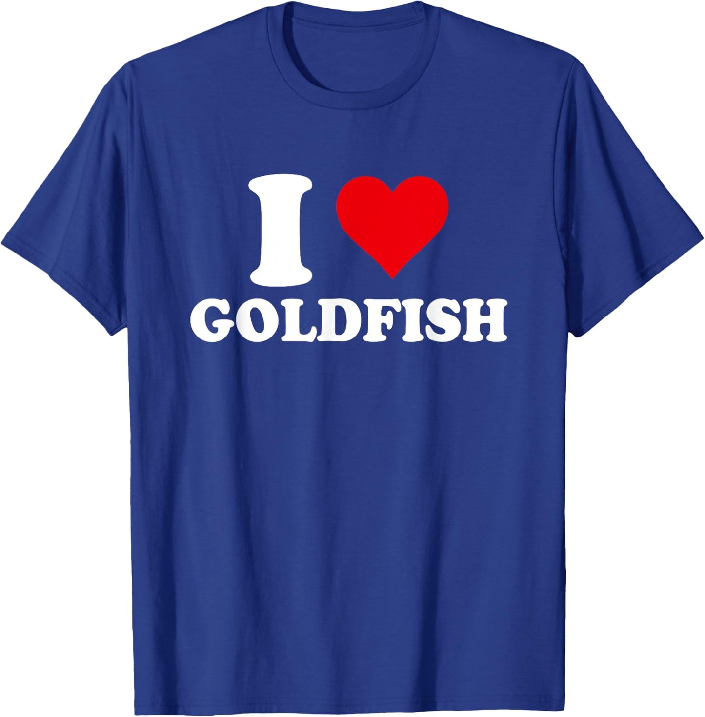 I Love Goldfish, I Heart Goldfish Lover T-Shirt - T-Shirt | Royal