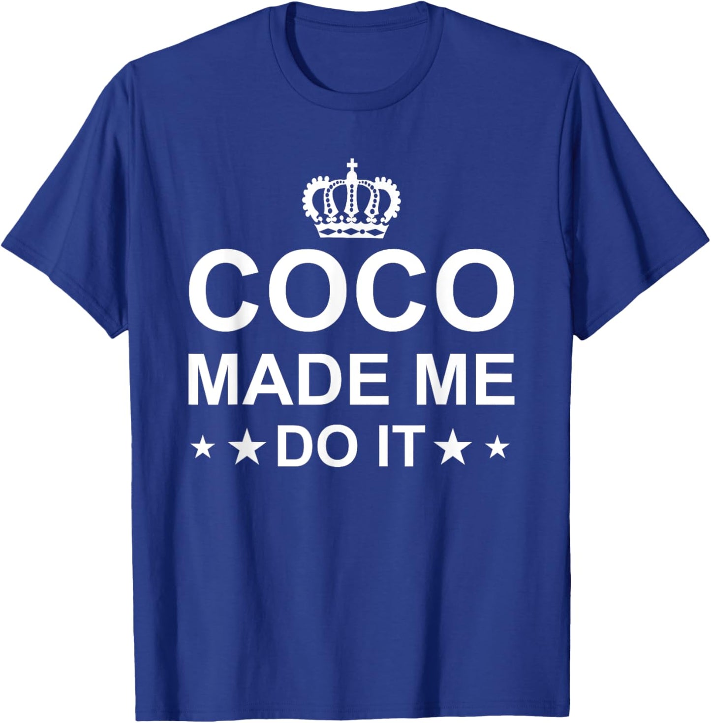 Coco Made Me Do It Fashion Lover Funny T-Shirt - T-Shirt | Royal