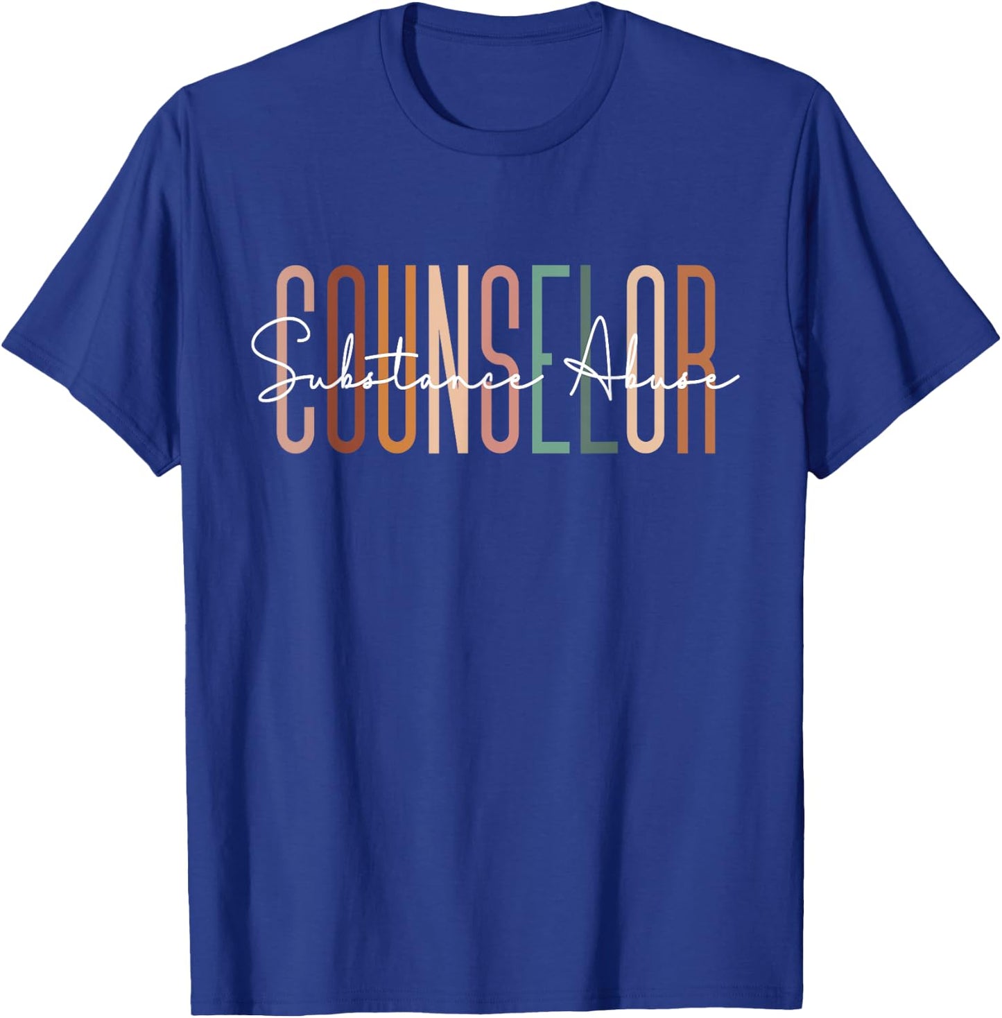 Substance Abuse Counselor Appreciation For Work T-Shirt - T-Shirt | Royal