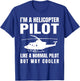 Funny Helicopter Pilot Aviation Lover Hilarious Quote Outfit T-Shirt - T-Shirt | Royal