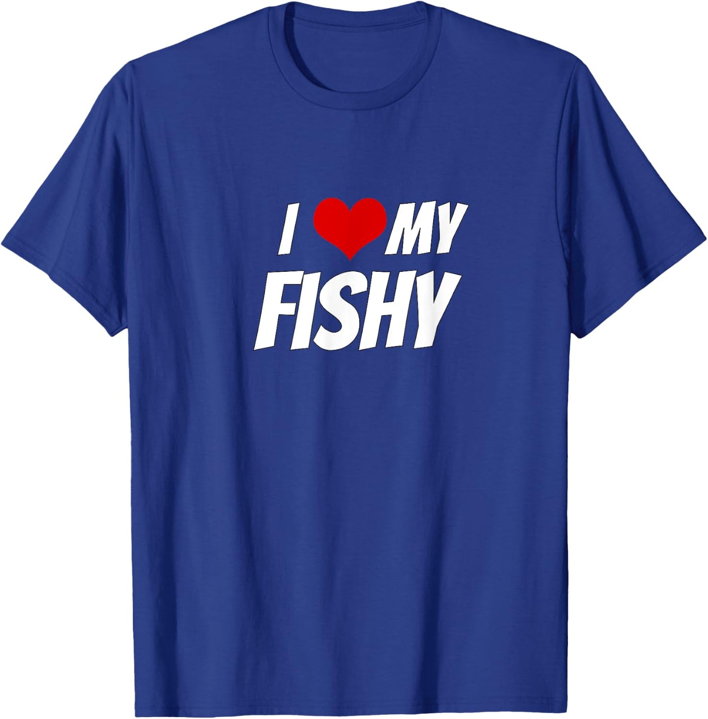 I Love My Fishy Heart T-Shirt - T-Shirt | Royal
