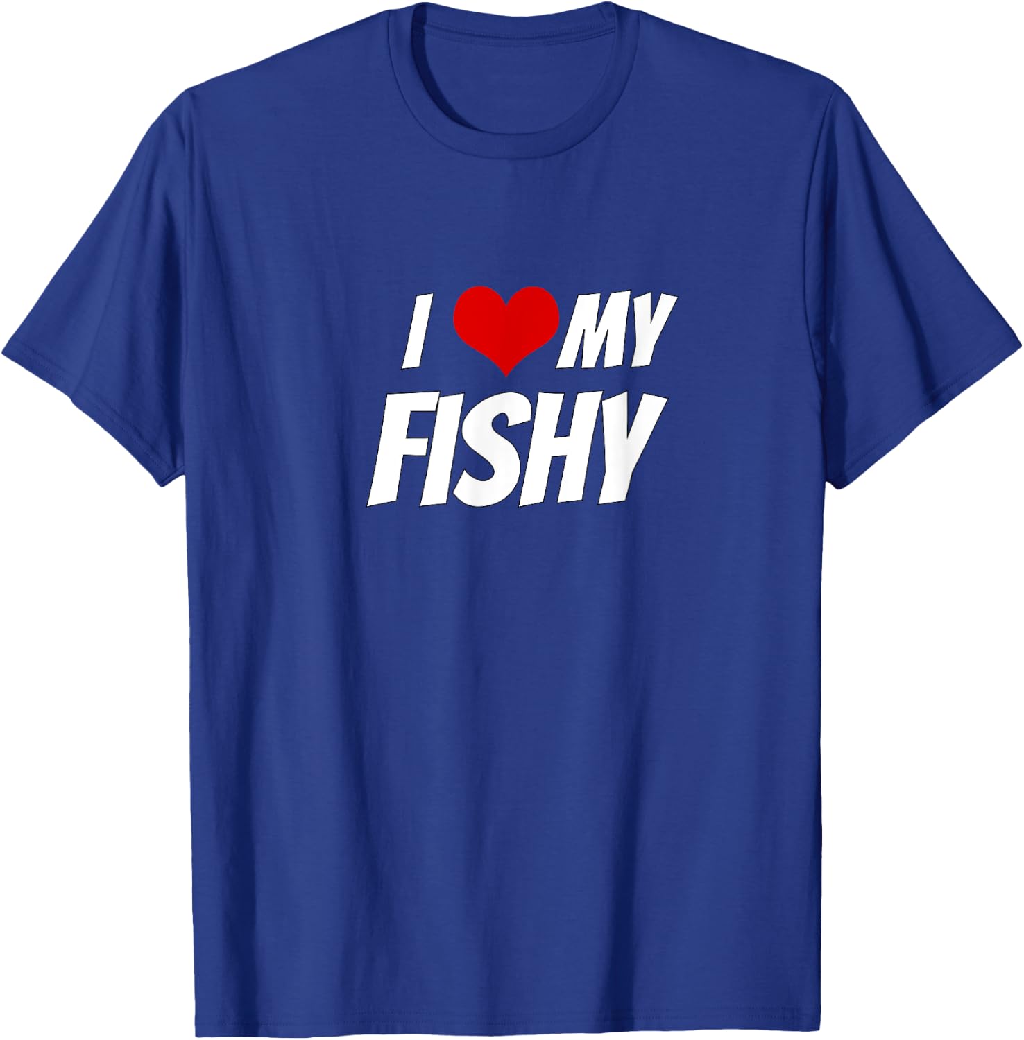I Love My Fishy Heart T-Shirt - T-Shirt | Royal