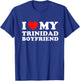 I Love My Trinidad Boyfriend T-Shirt - T-Shirt | Royal