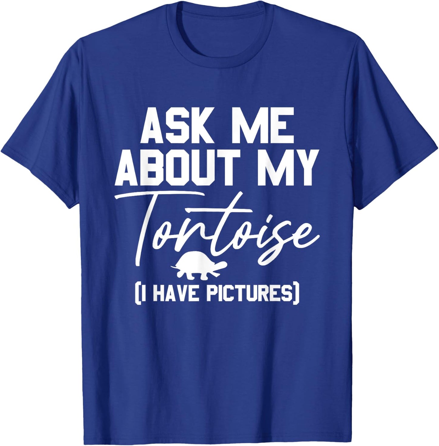 Ask Me About My Tortoise Reptile Tortoise Turtle Lover T-Shirt - T-Shirt | Royal