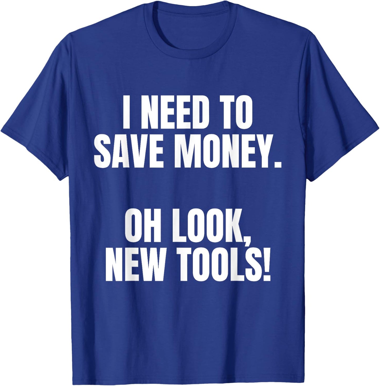 Funny Handyman Dad Humor Oh Look, New Tools T-Shirt - T-Shirt | Royal